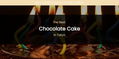 Tokyo's Best Chocolate Cake